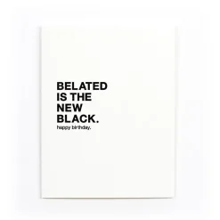 Sale Betsy & Iya Belated is the New Black Birthday Card